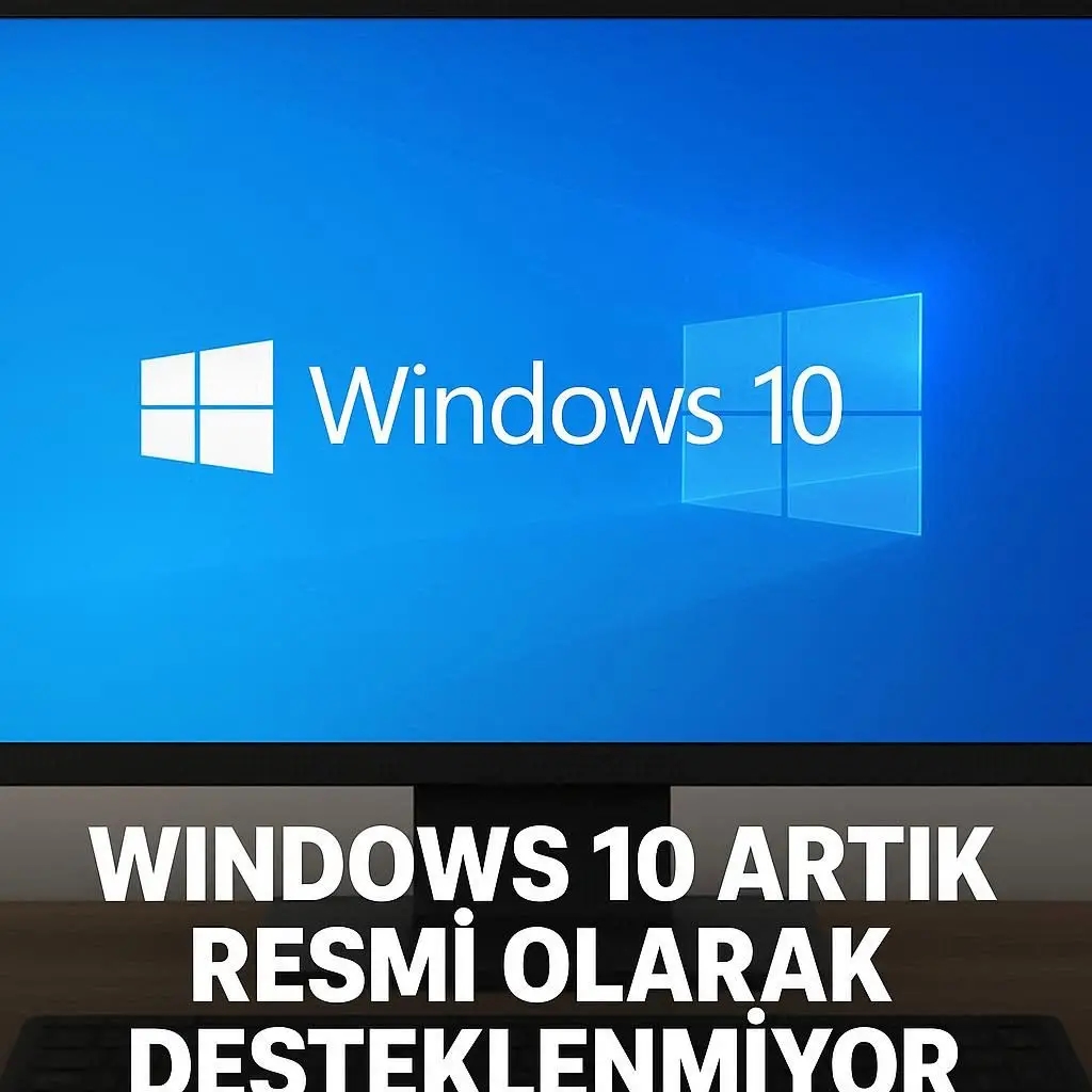 Windows 10 Artık Resmî Olarak Desteklenmiyor
