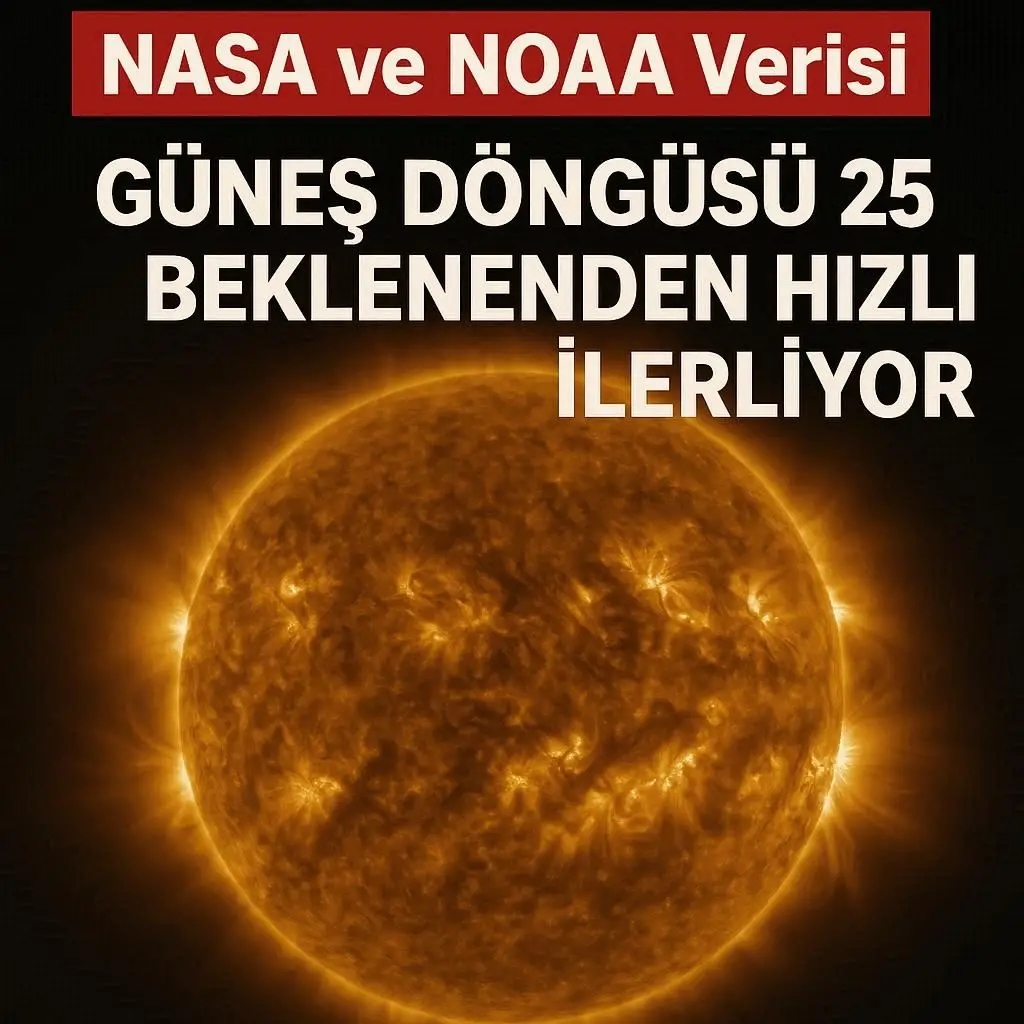 Güneş Döngüsü 25 Beklenenden Hızlı İlerliyor