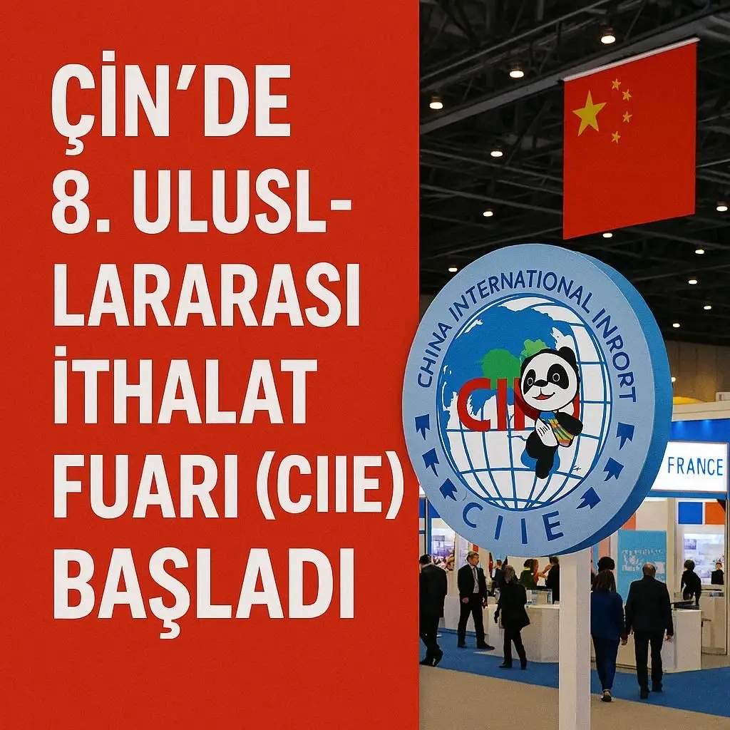 Çin’de 8. Uluslararası İthalat Fuarı (CIIE) Başladı