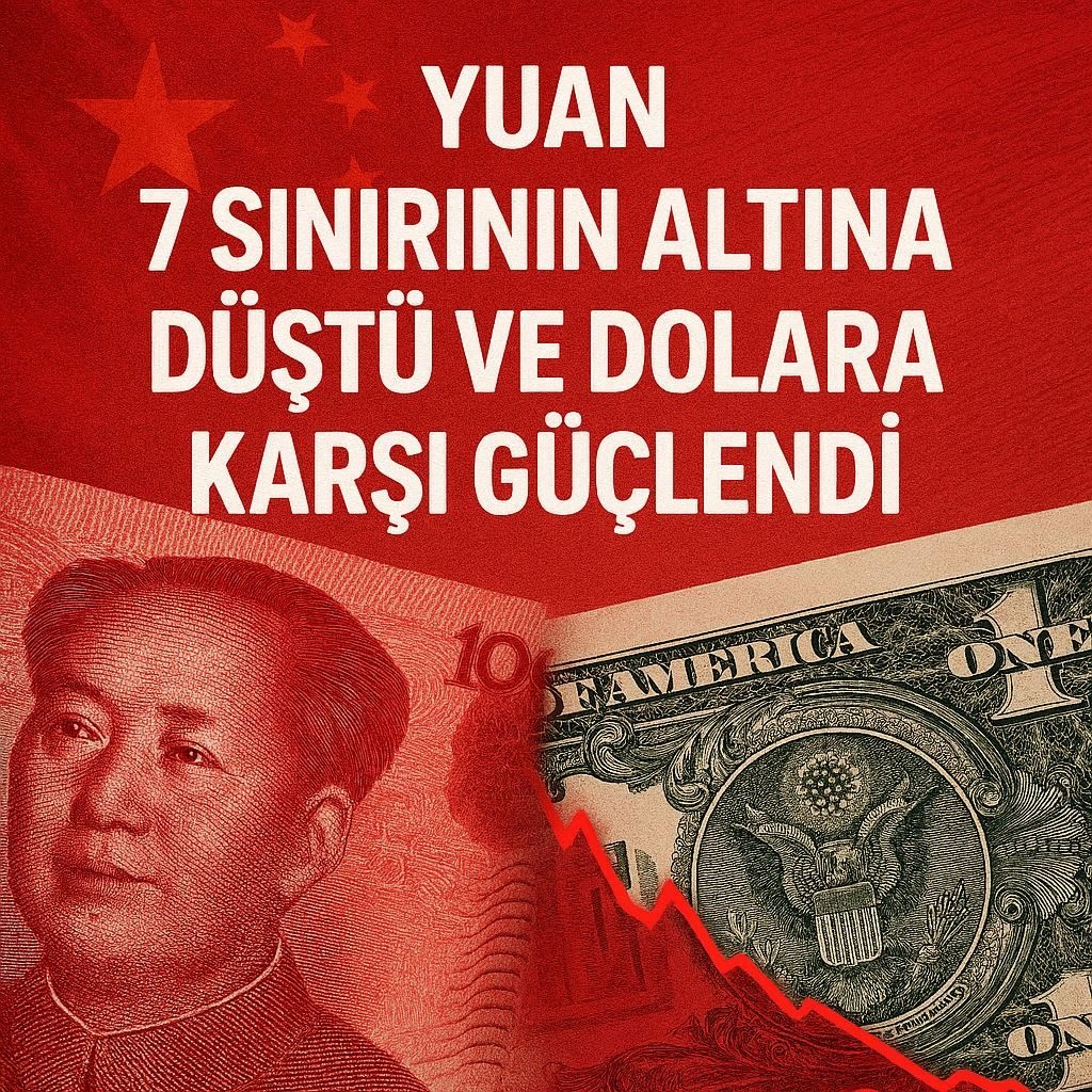 Yuan 7 Sınırının Altına Gerileyerek Dolar Karşısında Güçlendi